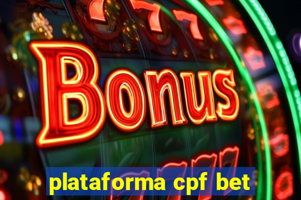 plataforma cpf bet